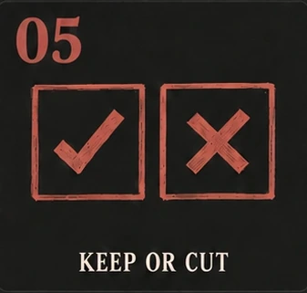 05. Keep or Cut. Red checkmark and X in adjacent boxes.